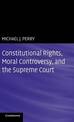 Constitutional Rights, Moral Controversy, and the Supreme Court