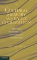 Cultural Memory and Early Civilization: Writing, Remembrance, and Political Imagination