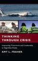 Thinking Through Crisis: Improving Teamwork and Leadership in High-Risk Fields