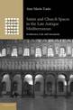 Saints and Church Spaces in the Late Antique Mediterranean: Architecture, Cult, and Community