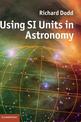 Using SI Units in Astronomy