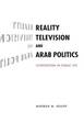 Reality Television and Arab Politics: Contention in Public Life