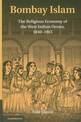 Bombay Islam: The Religious Economy of the West Indian Ocean, 1840-1915