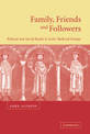 Family, Friends and Followers: Political and Social Bonds in Early Medieval Europe