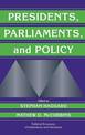 Presidents, Parliaments, and Policy