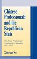 Chinese Professionals and the Republican State: The Rise of Professional Associations in Shanghai, 1912-1937