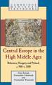 Central Europe in the High Middle Ages: Bohemia, Hungary and Poland, c.900-c.1300