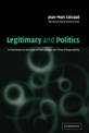 Legitimacy and Politics: A Contribution to the Study of Political Right and Political Responsibility