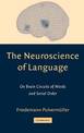 The Neuroscience of Language: On Brain Circuits of Words and Serial Order