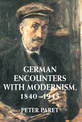 German Encounters with Modernism, 1840-1945