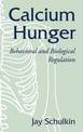 Calcium Hunger: Behavioral and Biological Regulation