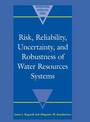 Risk, Reliability, Uncertainty, and Robustness of Water Resource Systems