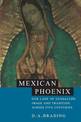 Mexican Phoenix: Our Lady of Guadalupe: Image and Tradition across Five Centuries