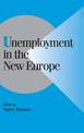 Unemployment in the New Europe