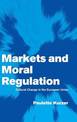 Markets and Moral Regulation: Cultural Change in the European Union