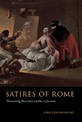 Satires of Rome: Threatening Poses from Lucilius to Juvenal