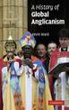 A History of Global Anglicanism