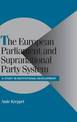 The European Parliament and Supranational Party System: A Study in Institutional Development