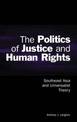 The Politics of Justice and Human Rights: Southeast Asia and Universalist Theory