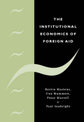 The Institutional Economics of Foreign Aid