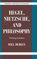 Hegel, Nietzsche, and Philosophy: Thinking Freedom