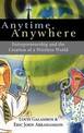 Anytime, Anywhere: Entrepreneurship and the Creation of a Wireless World