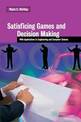 Satisficing Games and Decision Making: With Applications to Engineering and Computer Science