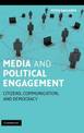 Media and Political Engagement: Citizens, Communication and Democracy