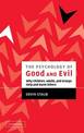 The Psychology of Good and Evil: Why Children, Adults, and Groups Help and Harm Others