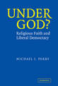 Under God?: Religious Faith and Liberal Democracy