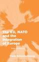 The EU, NATO and the Integration of Europe: Rules and Rhetoric