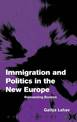 Immigration and Politics in the New Europe: Reinventing Borders