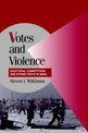 Votes and Violence: Electoral Competition and Ethnic Riots in India