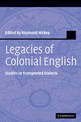 Legacies of Colonial English: Studies in Transported Dialects