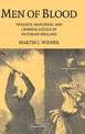 Men of Blood: Violence, Manliness, and Criminal Justice in Victorian England