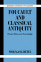 Foucault and Classical Antiquity: Power, Ethics and Knowledge