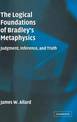 The Logical Foundations of Bradley's Metaphysics: Judgment, Inference, and Truth