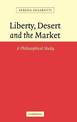 Liberty, Desert and the Market: A Philosophical Study