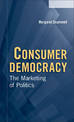 Consumer Democracy: The Marketing of Politics