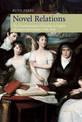 Novel Relations: The Transformation of Kinship in English Literature and Culture, 1748-1818