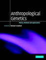 Anthropological Genetics: Theory, Methods and Applications