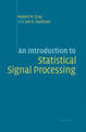 An Introduction to Statistical Signal Processing