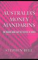 Australia's Money Mandarins: The Reserve Bank and the Politics of Money