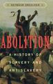 Abolition: A History of Slavery and Antislavery