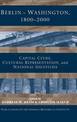 Berlin - Washington, 1800-2000: Capital Cities, Cultural Representation, and National Identities