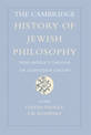 The Cambridge History of Jewish Philosophy: From Antiquity through the Seventeenth Century