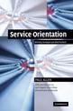 Service Orientation: Winning Strategies and Best Practices