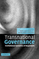 Transnational Governance: Institutional Dynamics of Regulation