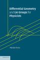 Differential Geometry and Lie Groups for Physicists