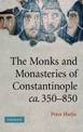 The Monks and Monasteries of Constantinople, ca. 350-850